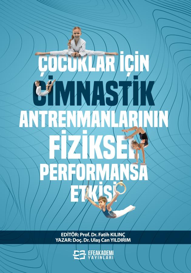 E-Kitap - ÇOCUKLAR İÇİN CİMNASTİK ANTRENMANLARININ FİZİKSEL PERFORMANS