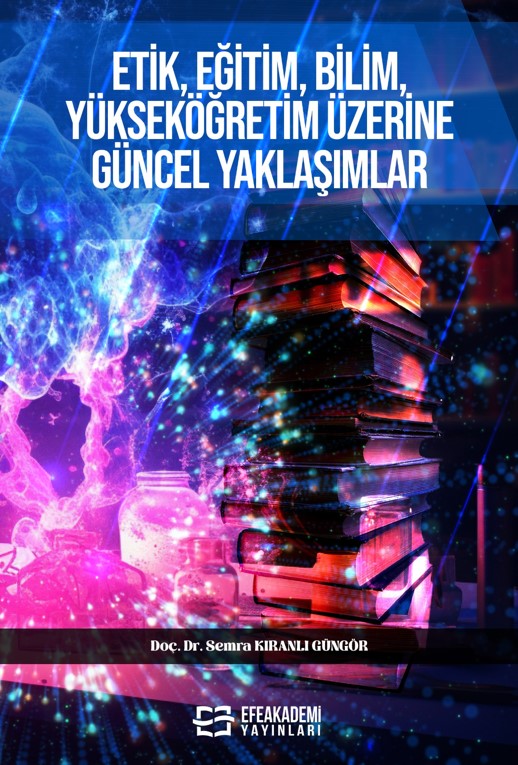 Etik, Eğitim, Bilim, Yükseköğretim Üzerine Güncel Yaklaşımlar